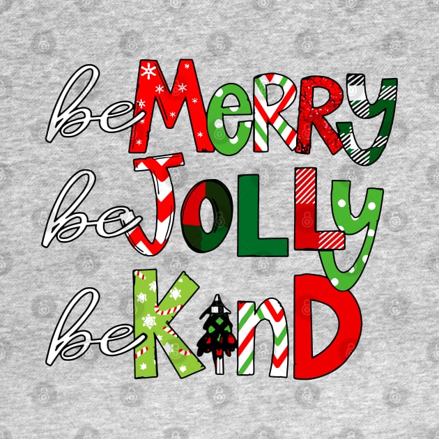 Be Merry Be Jolly Be Kind by lunacreat